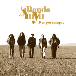 La Banda del Yuyu - Res per sempre