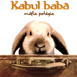 Kabul Babà - Màfia Potàgia