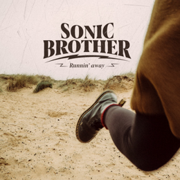 Sonic Brother – Runnin' Away 