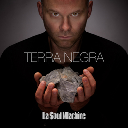 La Soul Machine - Terra Negra